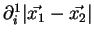 $ \partial^1_i
\vert\vec{x_1}-\vec{x_2}\vert$