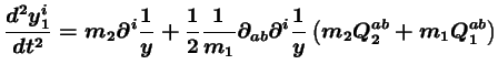 $\displaystyle \frac{d^2y_1^i}{dt^2} = m_2 \partial^i \frac1y + \frac12 \frac{1}...
... \partial_{ab} \partial^i \frac{1}{y} \left( m_2 Q_2^{ab} + m_1 Q_1^{ab}\right)$