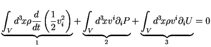 $\displaystyle \underbrace{\int_V d^3\!x \rho \frac{d}{dt} \left(\frac{1}{2} v_i...
...^i \partial_i P}_{2} + \underbrace{\int_V d^3\!x \rho v^i \partial_i U}_{3} = 0$