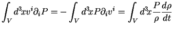 $\displaystyle \int_V d^3\!x v^i \partial_i P = - \int_V d^3\!x P \partial_i v^i = \int_V d^3\!x \frac{P}{\rho}\frac{d\rho}{dt}$
