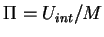 $ \Pi = U_{int}/M$