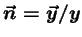 $ \vec{n} = \vec{y}/y$