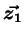 $ \vec{z_1}$