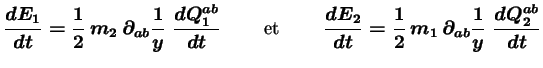 $\displaystyle \frac{dE_1}{dt} = \frac12\, m_2\, \partial_{ab} \frac1y\ \frac{dQ...
...d \frac{dE_2}{dt} = \frac12\, m_1\, \partial_{ab} \frac1y\ \frac{dQ_2^{ab}}{dt}$