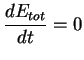 $\displaystyle \frac{dE_{tot}}{dt} = 0$
