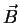 $ \vec{B}$