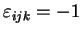 $ \varepsilon_{ijk} = -1$