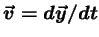 $ \vec{v} = d\vec{y}/dt$