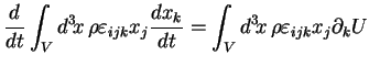 $\displaystyle \frac{d}{dt}\int_V d^3\!x\, \rho \varepsilon_{ijk} x_j \frac{dx_k}{dt} = \int_V d^3\!x\, \rho \varepsilon_{ijk} x_j \partial_k U$