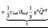 $\displaystyle + \underbrace{
\frac12 \varepsilon_{iab}\, \partial_{bcd}\, \frac1y\, y^a \widetilde{Q}^{cd}}_
{\scriptstyle{2}}$