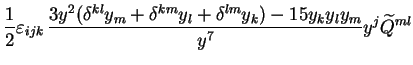 $\displaystyle \frac12 \varepsilon_{ijk}\, \frac{3y^2(\delta^{kl} y_m + \delta^{km} y_l
+ \delta^{lm} y_k) - 15 y_ky_ly_m}{y^7} y^j \widetilde{Q}^{ml}$