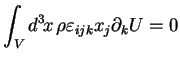$\displaystyle \int_V d^3\!x\, \rho \varepsilon_{ijk} x_j \partial_k U = 0$