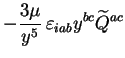 $\displaystyle -\frac{3\mu}{y^5}\, \varepsilon_{iab} y^{bc} \widetilde{Q}^{ac}$