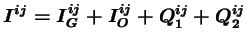 $\displaystyle I^{ij} = I_G^{ij} + I_O^{ij} + Q_1^{ij} + Q_2^{ij}$