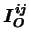 $\displaystyle I_O^{ij}$