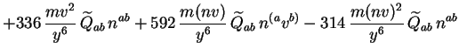 $\displaystyle + 336\, \frac{mv^2}{y^6}\, \widetilde{Q}_{ab}\, n^{ab}
+592\, \fr...
...Q}_{ab}\, n^{(a}v^{b)} -314\,
\frac{m(nv)^2}{y^6}\, \widetilde{Q}_{ab}\, n^{ab}$