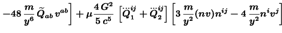 $\displaystyle \left. - 48\, \frac{m}{y^6}\, \widetilde{Q}_{ab}\, v^{ab}\right]
...
...j}\right]
\left[3\, \frac{m}{y^2} (nv) n^{ij} - 4\, \frac{m}{y^2} n^iv^j\right]$