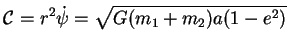 $\displaystyle \mathcal{C} = r^2 \dot{\psi} = \sqrt{G(m_1+m_2)a(1-e^2)}
$