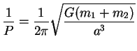 $\displaystyle \frac1P = \frac{1}{2\pi} \sqrt{\frac{G(m_1+m_2)}{a^3}}
$