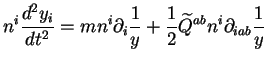 $\displaystyle n^i \frac{d^2y_i}{dt^2} = m n^i\partial_i \frac1y + \frac12 \widetilde{Q}^{ab} n^i\partial_{iab} \frac1y$