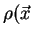 $\displaystyle \rho(\vec{x}$