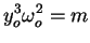 $\displaystyle y_o^3 \omega^2_o = m$