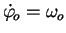 $ \dot{\varphi}_{\!o} = \omega_o$