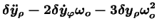 $\displaystyle \delta \ddot{y}_{\rho} - 2 \delta \dot{y}_{\varphi}
\omega_o - 3 \delta y_{\rho} \omega_o^2$