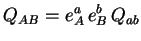 $\displaystyle Q_{AB} = e_A^a\, e_B^b\, Q_{ab}$