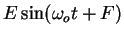 $\displaystyle E \sin (\omega_o t + F)$