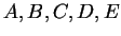 $ A,B,C,D,E$