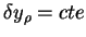 $ \delta y_{\rho} = cte$
