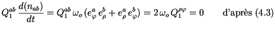 % latex2html id marker 7734
$\displaystyle Q_1^{ab}\, \frac{d(n_{ab})}{dt} = Q_1...
..., \omega_o\, Q^{\rho \varphi}_1 = 0
\qquad \textrm{d'apr\\lq es (\ref{eqn:qxy})}
$