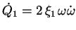 $ \dot{Q}_1 = 2\, \xi_1\, \omega \dot{\omega}$