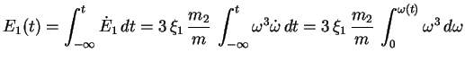 $\displaystyle E_1(t) = \int_{-\infty}^{t}\dot{E}_1\,dt = 3\,\xi_1\, \frac{m_2}{...
...ega} \, dt = 3\,\xi_1\, \frac{m_2}{m}\, \int_{0}^{\omega(t)} \omega^3\, d\omega$
