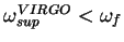 $ \omega_{sup}^{VIRGO} < \omega_f$