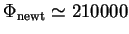 $ \Phi_{\textrm{newt}} \simeq 210000$