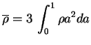$\displaystyle \overline{\rho} = 3\,\int_0^1 \rho a^2 da$
