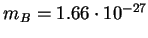 $ m_B = 1.66 \cdot 10^{-27}$